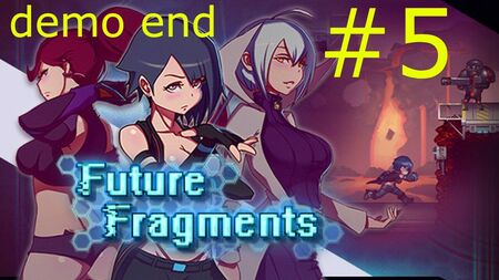 Future Fragments - gameplay - part 5 - ending demo