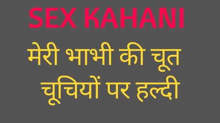 Hindi Audio Adult Sex Porn Story Of My Bhabhi Ki Chudai