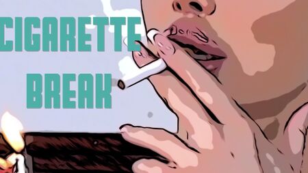 Cigarette Break